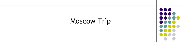 Moscow Trip